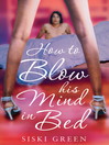 How to Blow His Mind in Bed (eBook)
